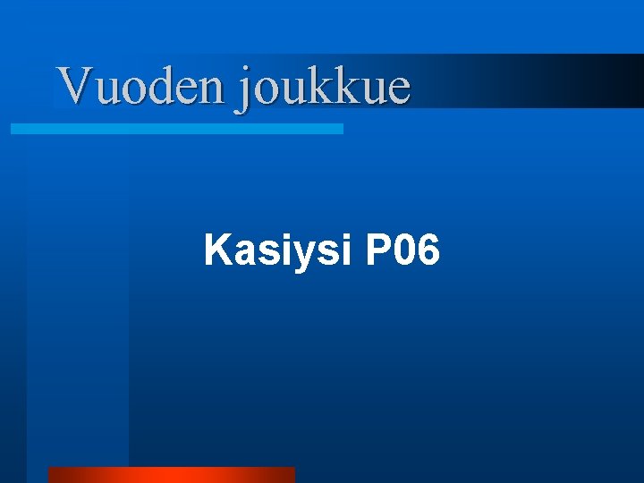 Vuoden joukkue Kasiysi P 06 