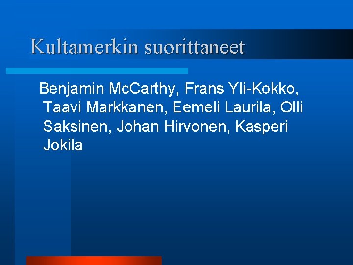 Kultamerkin suorittaneet Benjamin Mc. Carthy, Frans Yli-Kokko, Taavi Markkanen, Eemeli Laurila, Olli Saksinen, Johan