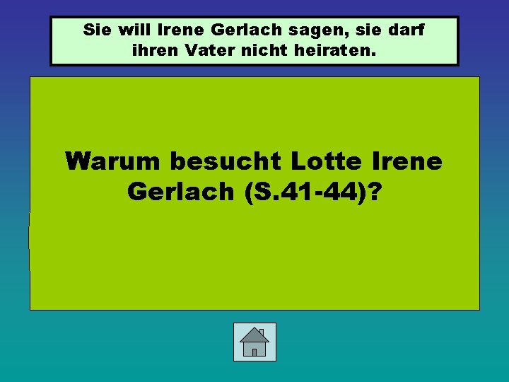 Sie will Irene Gerlach sagen, sie darf ihren Vater nicht heiraten. Warum besucht Lotte