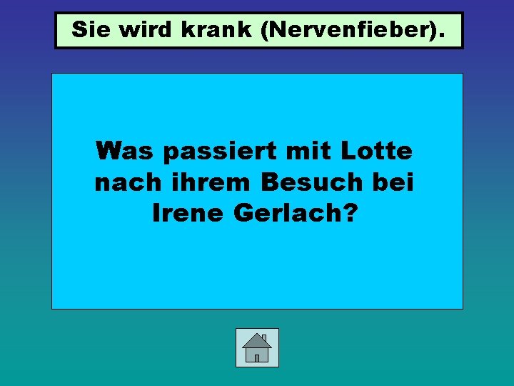 Sie wird krank (Nervenfieber). Was passiert mit Lotte nach ihrem Besuch bei Irene Gerlach?