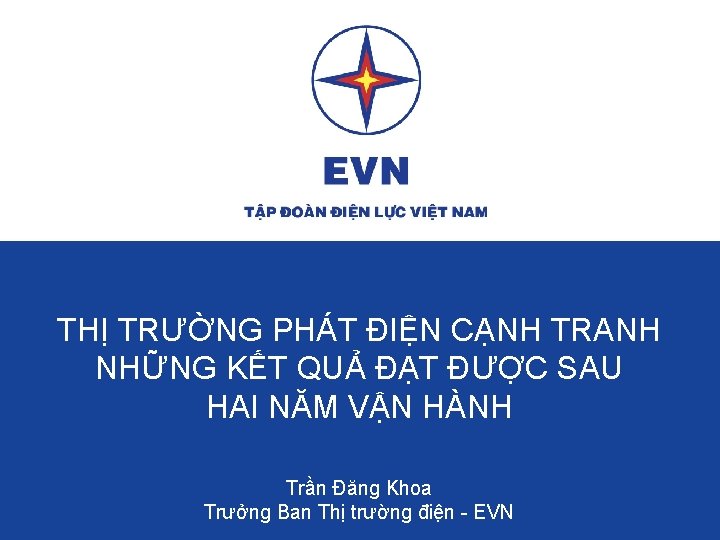 THỊ TRƯỜNG PHÁT ĐIỆN CẠNH TRANH NHỮNG KẾT QUẢ ĐẠT ĐƯỢC SAU HAI NĂM