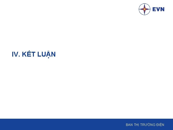 IV. KẾT LUẬN BAN THỊ TRƯỜNG ĐIỆN 