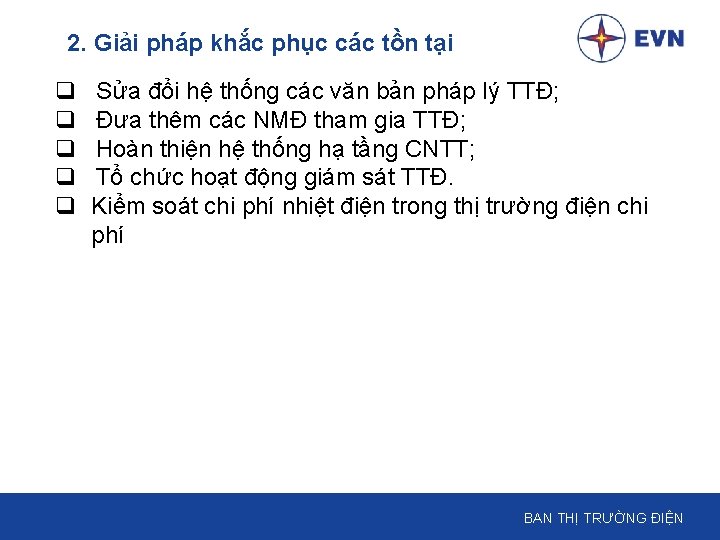 2. Giải pháp khắc phục các tồn tại q q q Sửa đổi hệ