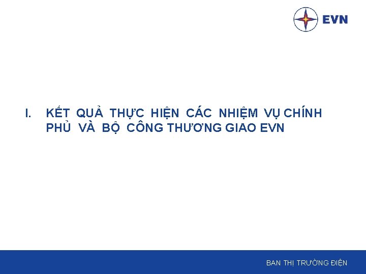 I. KẾT QUẢ THỰC HIỆN CÁC NHIỆM VỤ CHÍNH PHỦ VÀ BỘ CÔNG THƯƠNG