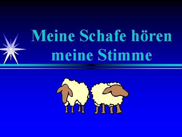 Meine Schafe hören meine Stimme 