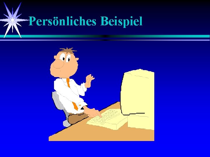 Persönliches Beispiel 