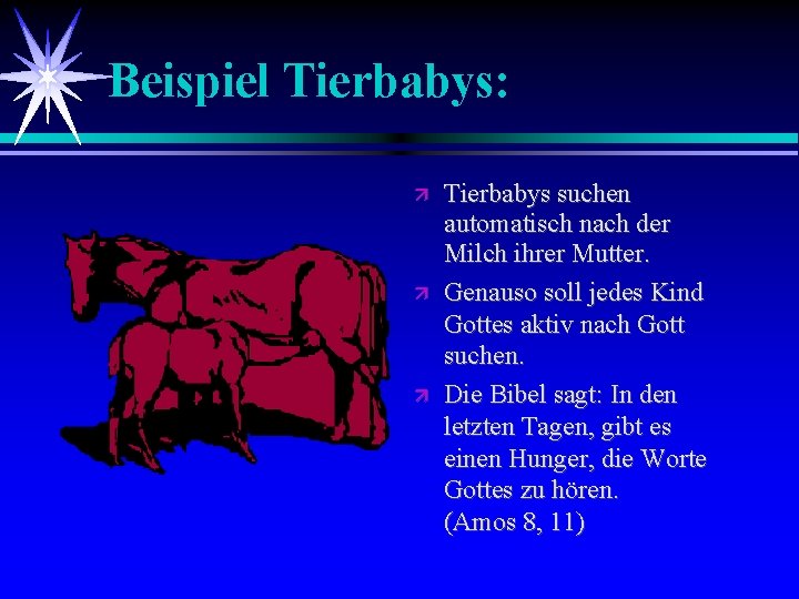 Beispiel Tierbabys: Tierbabys suchen automatisch nach der Milch ihrer Mutter. Genauso soll jedes Kind