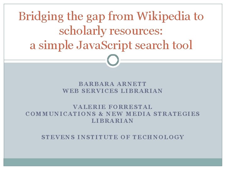 Bridging the gap from Wikipedia to scholarly resources: a simple Java. Script search tool
