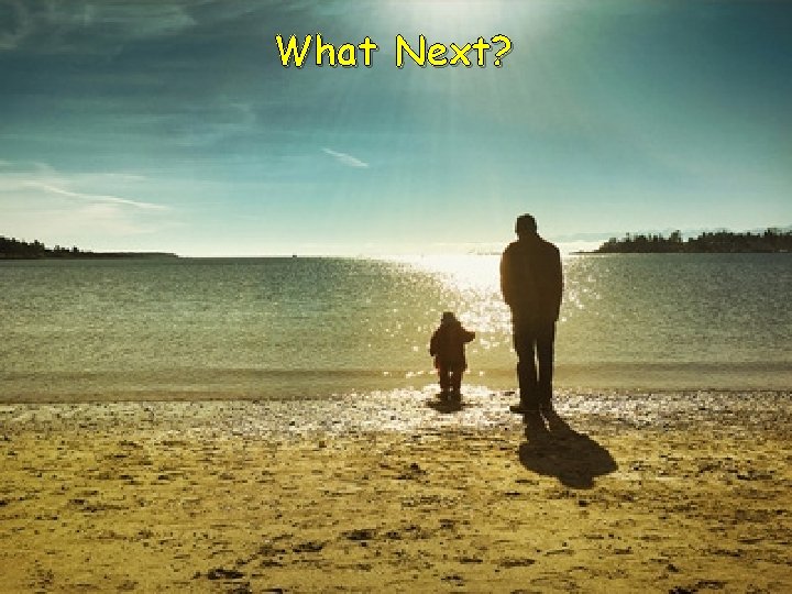 What Next? What Next?