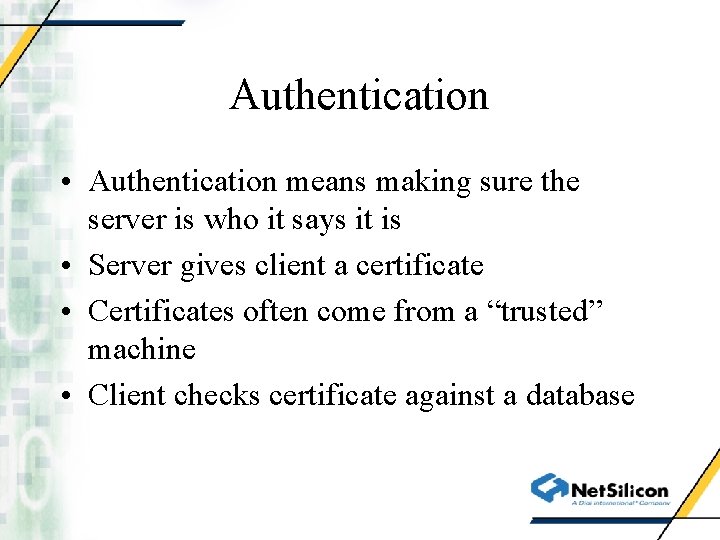 SSL security Secure Sockets Layer Used to establish