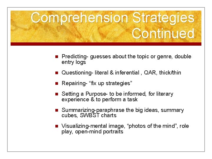 Comprehension Strategies Continued n Predicting- guesses about the topic or genre, double entry logs