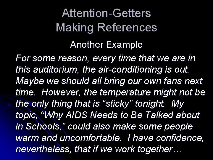 Attention-Getters Making References Another Example For some reason, every time that we are in