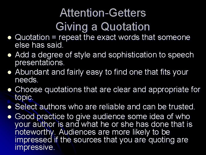 Attention-Getters Giving a Quotation l l l Quotation = repeat the exact words that