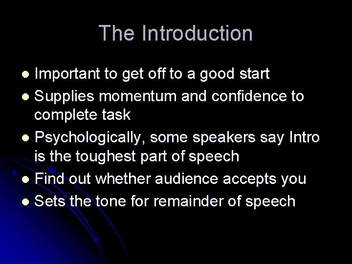 The Introduction Important to get off to a good start l Supplies momentum and