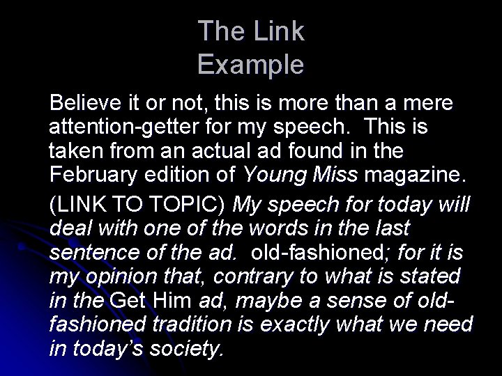 The Link Example Believe it or not, this is more than a mere attention-getter