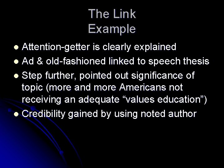 The Link Example Attention-getter is clearly explained l Ad & old-fashioned linked to speech