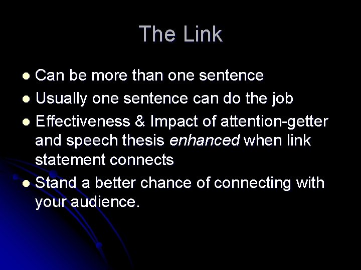 The Link Can be more than one sentence l Usually one sentence can do