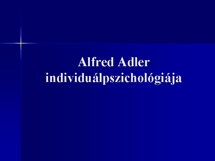 Alfred Adler individuálpszichológiája 