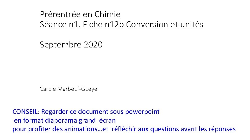 Prérentrée en Chimie Séance n 1. Fiche n 12 b Conversion et unités Septembre