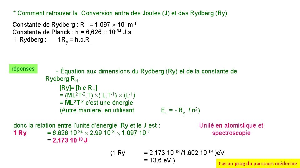* Comment retrouver la Conversion entre des Joules (J) et des Rydberg (Ry) Constante