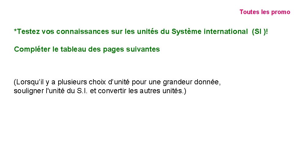 Toutes les promo *Testez vos connaissances sur les unités du Système international (SI )!