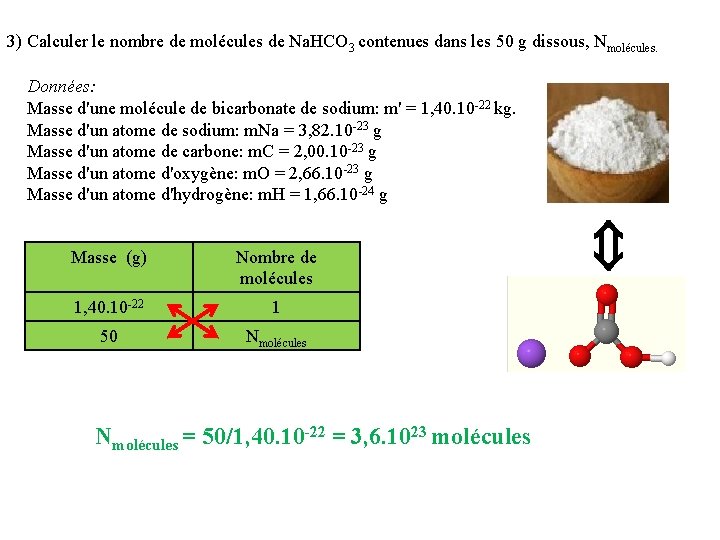 3) Calculer le nombre de molécules de Na. HCO 3 contenues dans les 50