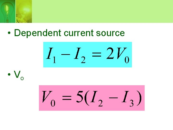  • Dependent current source • Vo 