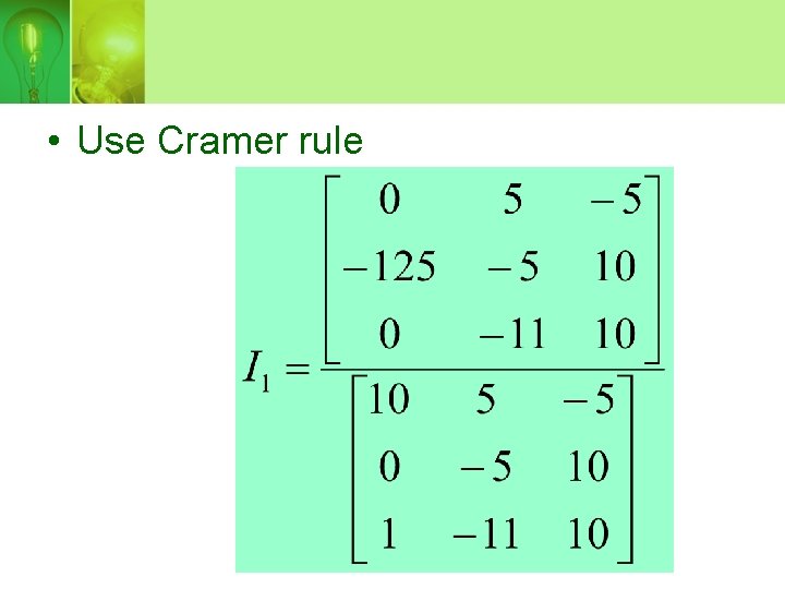  • Use Cramer rule 