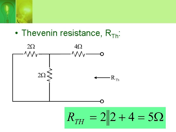  • Thevenin resistance, RTh: 