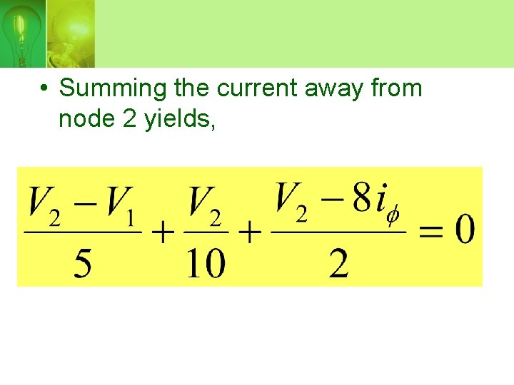  • Summing the current away from node 2 yields, 