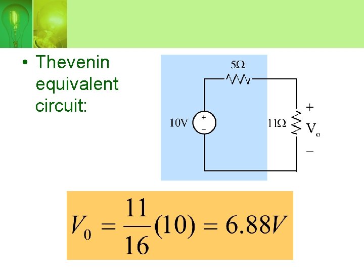  • Thevenin equivalent circuit: 