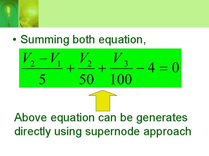  • Summing both equation, Above equation can be generates directly using supernode approach