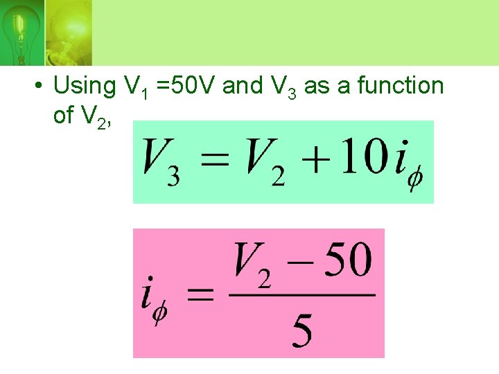  • Using V 1 =50 V and V 3 as a function of