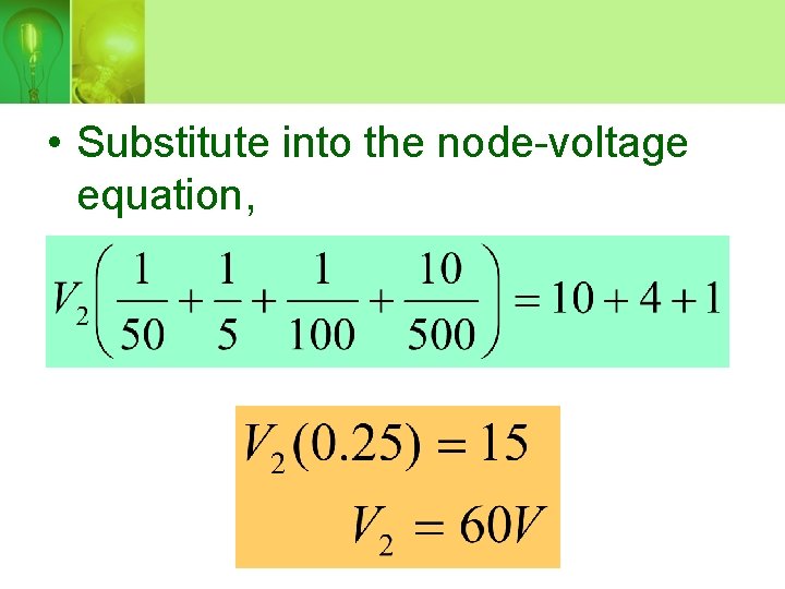  • Substitute into the node-voltage equation, 