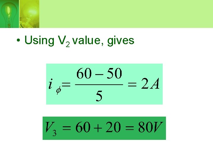  • Using V 2 value, gives 