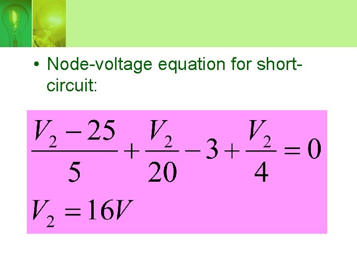 • Node-voltage equation for shortcircuit: 