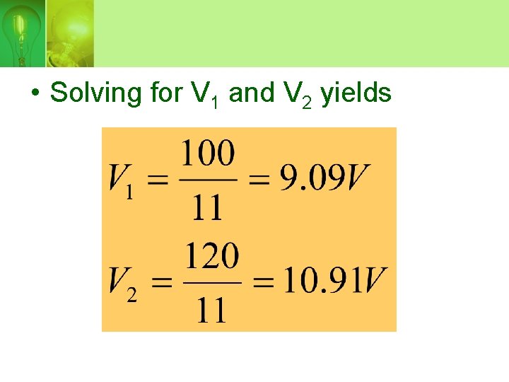  • Solving for V 1 and V 2 yields 