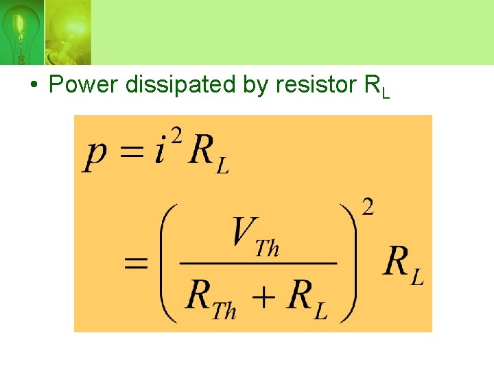  • Power dissipated by resistor RL 