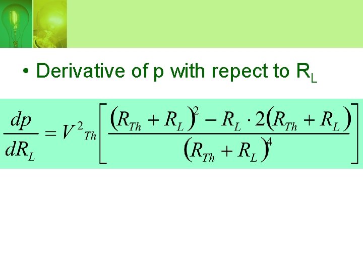  • Derivative of p with repect to RL 