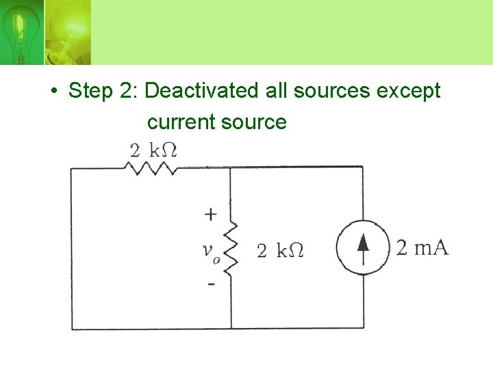  • Step 2: Deactivated all sources except current source 