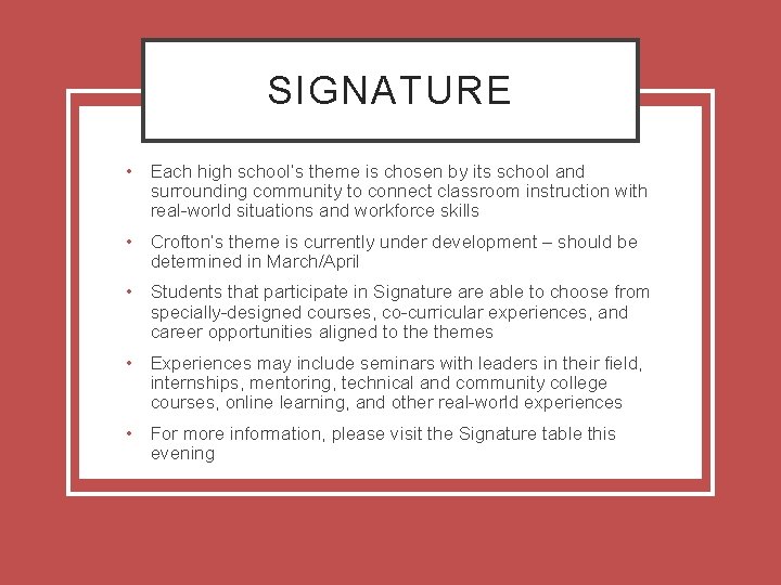 SIGNATURE • Each high school’s theme is chosen by its school and surrounding community