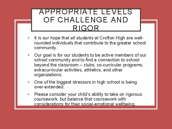 APPROPRIATE LEVELS OF CHALLENGE AND RIGOR • It is our hope that all students