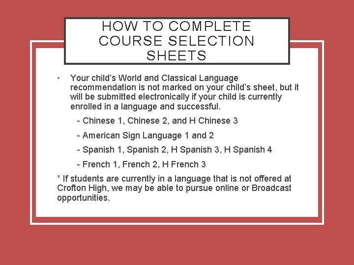 HOW TO COMPLETE COURSE SELECTION SHEETS • Your child’s World and Classical Language recommendation