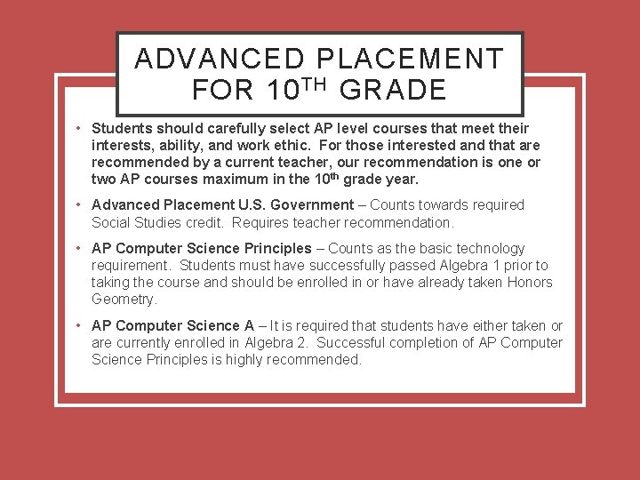 ADVANCED PLACEMENT FOR 10 TH GRADE • Students should carefully select AP level courses