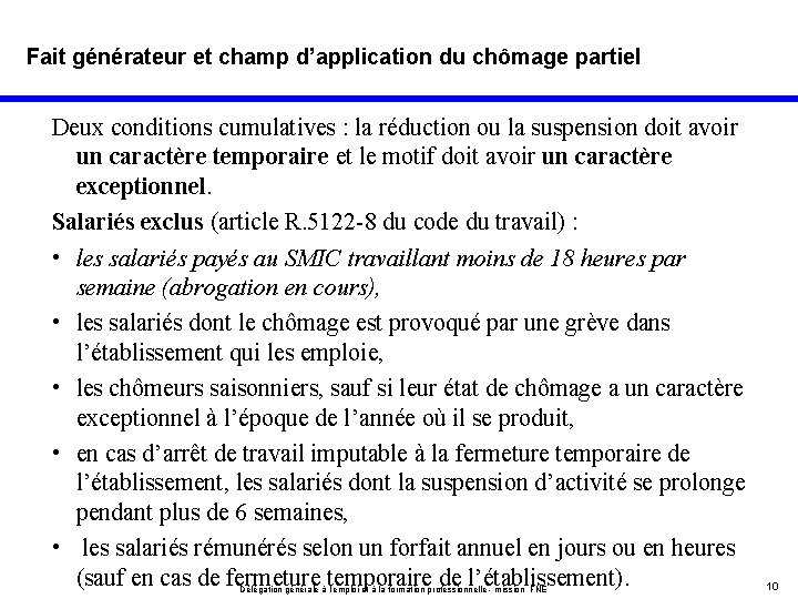 Fait générateur et champ d’application du chômage partiel Deux conditions cumulatives : la réduction