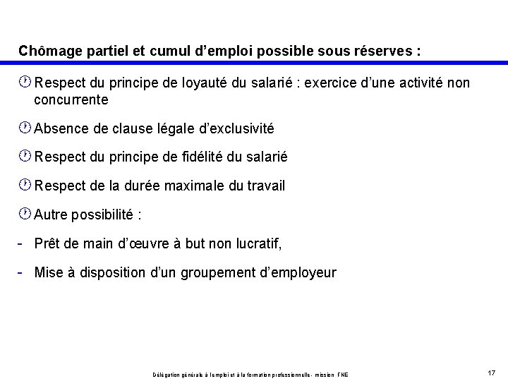 Chômage partiel et cumul d’emploi possible sous réserves : · Respect du principe de