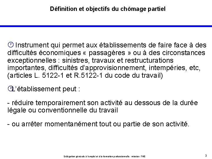 Définition et objectifs du chômage partiel · Instrument qui permet aux établissements de faire