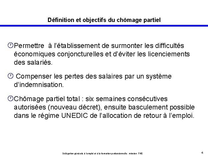 Définition et objectifs du chômage partiel ·Permettre à l’établissement de surmonter les difficultés économiques