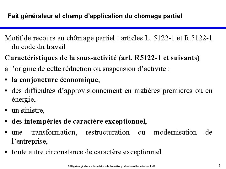 Fait générateur et champ d’application du chômage partiel Motif de recours au chômage partiel