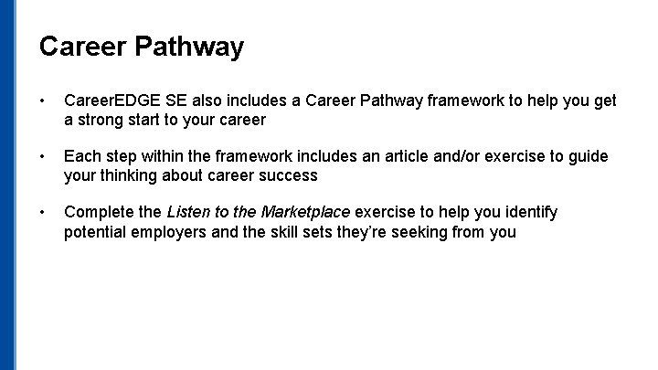 Career Pathway • Career. EDGE SE also includes a Career Pathway framework to help Career Pathway • Career. EDGE SE also includes a Career Pathway framework to help